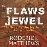 Roderick Matthews re-examines the British Raj