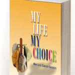 ‘My Life; My Choice: Mid Life Career Choices’ released.